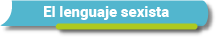 El lenguaje sexista